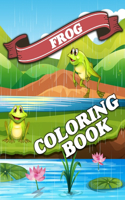 Frog: Frog Coloring Book for All Ages Kids and Teenagers