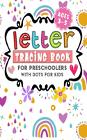 Letter Tracing Book For Preschoolers With Dots For Kids Ages 3 - 5