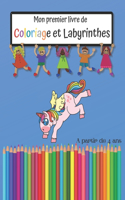 Mon premier Livre de Coloriage et Labyrinthes: A partir de 4 ans.: Cahier d'activités pour enfants: 2 livres en 1: Jeux de labyrinthes pour enfants: Cahier coloriage pour garçons et filles