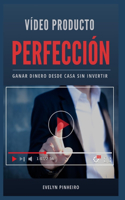 Vídeo Producto Perfección: Gana dinero con tus videos"