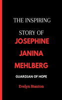 The Inspiring Story of Josephine Janina Mehlberg: Guardian of Hope(Stanton Reads)