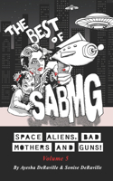 Best Of: Space Aliens, Bad Mothers and Guns! Volume 5