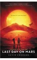 Last Day on Mars: (1 Chronicle of the Dark Star)