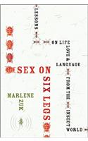 Sex on Six Legs: Lessons on Life, Love, and Language from the Insect World