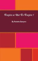 Forgive or Not to Forgive?