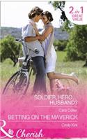 Soldier, Hero…Husband? / Betting On The Maverick
