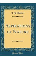 Aspirations of Nature (Classic Reprint)