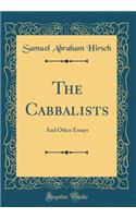 The Cabbalists: And Other Essays (Classic Reprint)