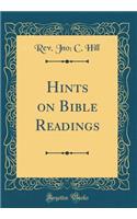 Hints on Bible Readings (Classic Reprint)