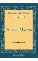 Pattern-Making (Classic Reprint)