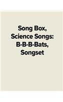 Song Box, Science Songs: B-B-B-Bats, Songset