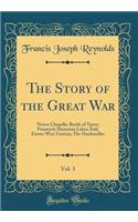 The Story of the Great War, Vol. 3: Neuve Chapelle; Battle of Ypres; Przemysl; Mazurian Lakes; Italy Enters War; Gorizia; The Dardanelles (Classic Reprint)