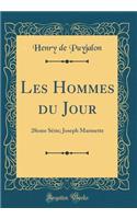 Les Hommes Du Jour: 28eme Sï¿½rie; Joseph Marmette (Classic Reprint)