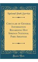 Circular of General Information Regarding Hot Springs National Park Arkansas (Classic Reprint)