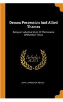 Demon Possession And Allied Themes