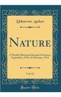 Nature, Vol. 92: A Weekly Illustrated Journal of Science; September, 1913, to February, 1914 (Classic Reprint)