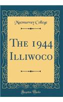 The 1944 Illiwoco (Classic Reprint)