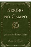 SerÃµes No Campo (Classic Reprint)