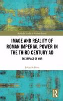 Image and Reality of Roman Imperial Power in the Third Century AD