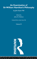 An Examination of Sir William Hamilton's Philosopy