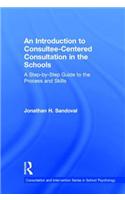 Introduction to Consultee-Centered Consultation in the Schools