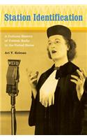 Station Identification: A Cultural History of Yiddish Radio in the United States