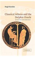 Classical Athens and the Delphic Oracle: Divination and Democracy