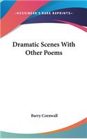 Dramatic Scenes With Other Poems