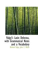Valpy's Latin Delectus, with Grammatical Notes and a Vocabulary