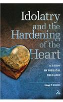 Idolatry and the Hardening of the Heart