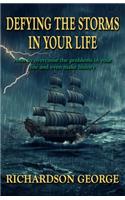 Defying the Storms in Your Life