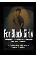 For Black Girls: Who Feel Ebony and Essence Are Not Enough