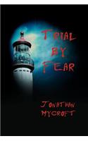 Trial by Fear