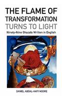 Flame of Transformation Turns to Light (Ninety-Nine Ghazals Written in English) / Poems