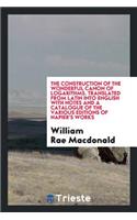 The Construction of the Wonderful Canon of Logarithms. Translated from Latin Into English with Notes and a Catalogue of the Various Editions of Napier's Works by William Rae MacDonald