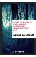 Aunt Jo's Scrap-Bag