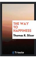 THE WAY TO HAPPINESS