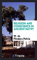 Religion and Conscience in Ancient Egypt