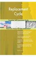 Replacement Cycle Complete Self-Assessment Guide