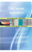 Field Service Applications A Complete Guide - 2020 Edition