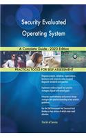 Security Evaluated Operating System A Complete Guide - 2020 Edition