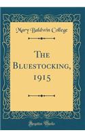 The Bluestocking, 1915 (Classic Reprint)