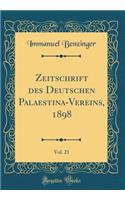 Zeitschrift Des Deutschen Palaestina-Vereins, 1898, Vol. 21 (Classic Reprint)