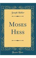 Moses Hess (Classic Reprint)