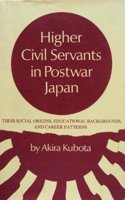 Higher Civil Servants in Postwar Japan