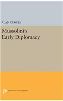 Mussolini's Early Diplomacy: (Princeton Legacy Library)
