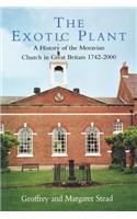 The Exotic Plant: A History of the Moravian Church in Britain, 1742-2000