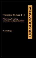 Thinking History 4-14: Teaching, Learning, Curricula and Communities