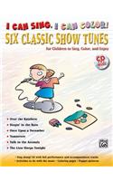 I Can Sing, I Can Color!: Six Classic Show Tunes for Children to Sing, Color, and Enjoy, Book & CD