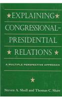 Explaining Congressional-Presidential Relations: A Multiple Perspective Approach